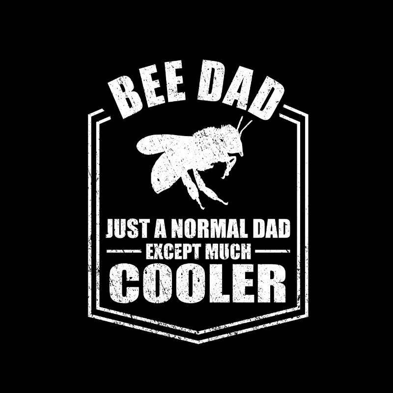 Bee Dad Just A Normal Dad Only Cooler Fathers Day