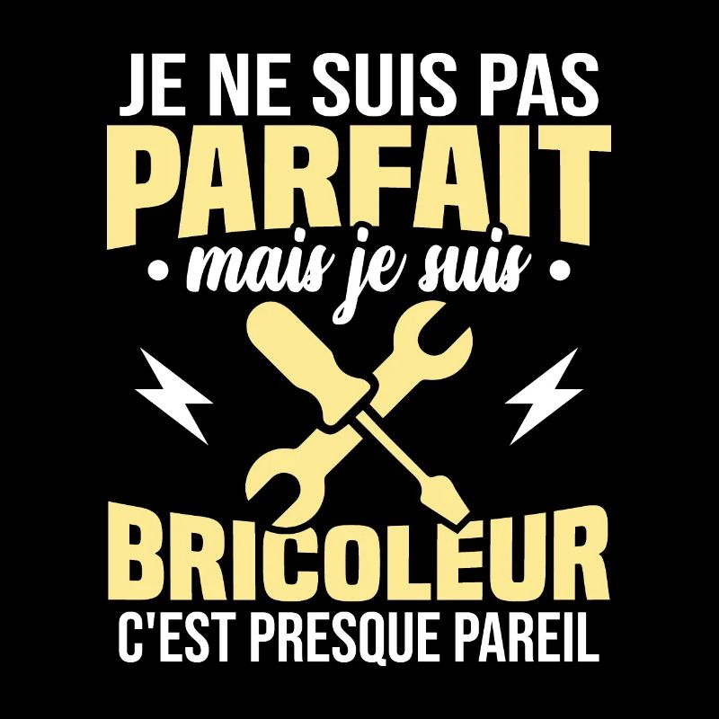 Pas parfait mais je suis bricoleur