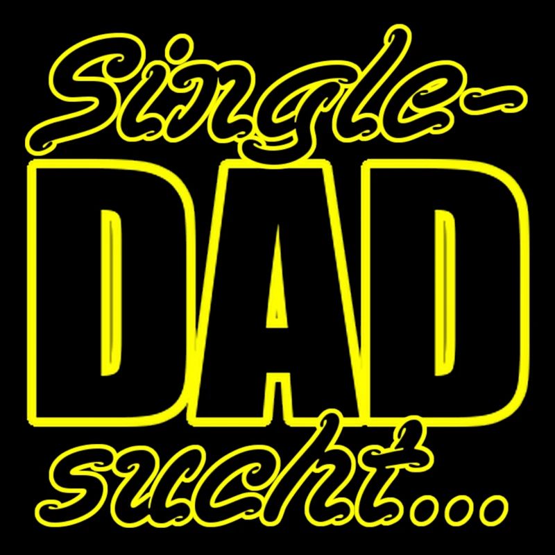 SINGLE-DAD - SINGLE DAD SUCHT - SINGLE MANN - SOLO