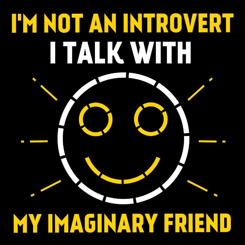 I'm not an Introvert, I talk with imaginary friend