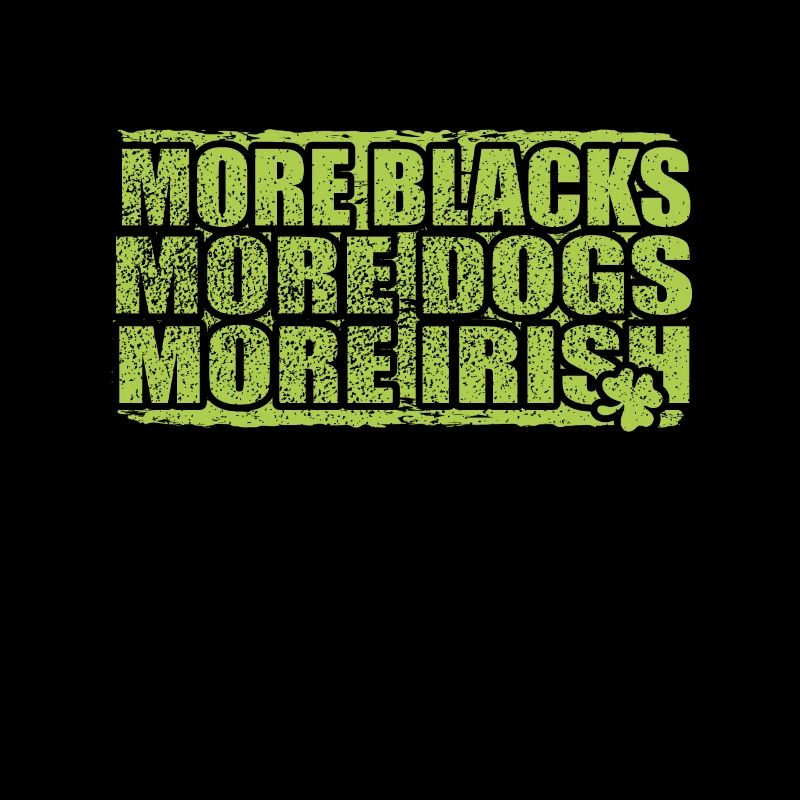 Plus de Noirs Plus de chiens Plus d’Irlandais