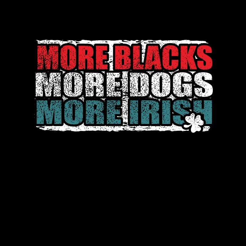 Plus de Noirs Plus de chiens Plus d’Irlandais