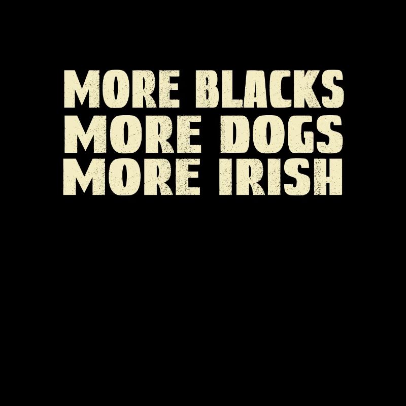 Plus de Noirs Plus de chiens Plus d’Irlandais