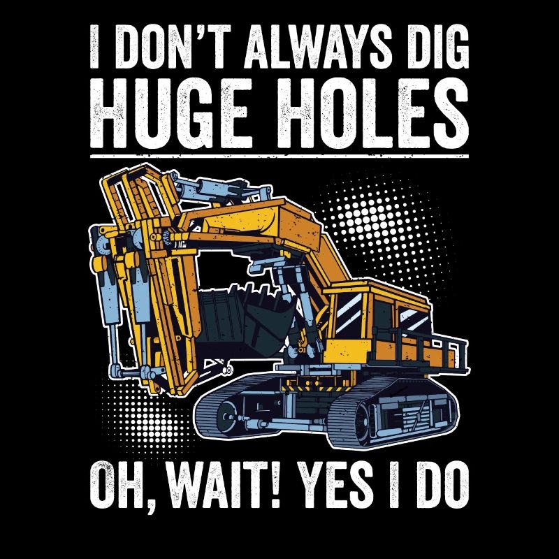 Retro Excavator Slogan Excavator Driver Construction Site