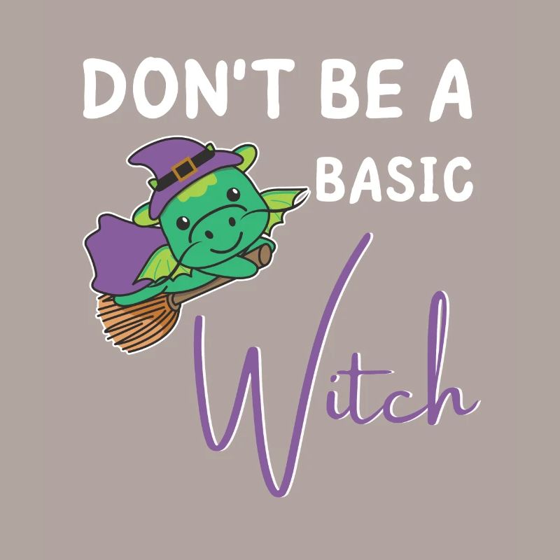 Drache Halloween Hexen don't be a basic witch