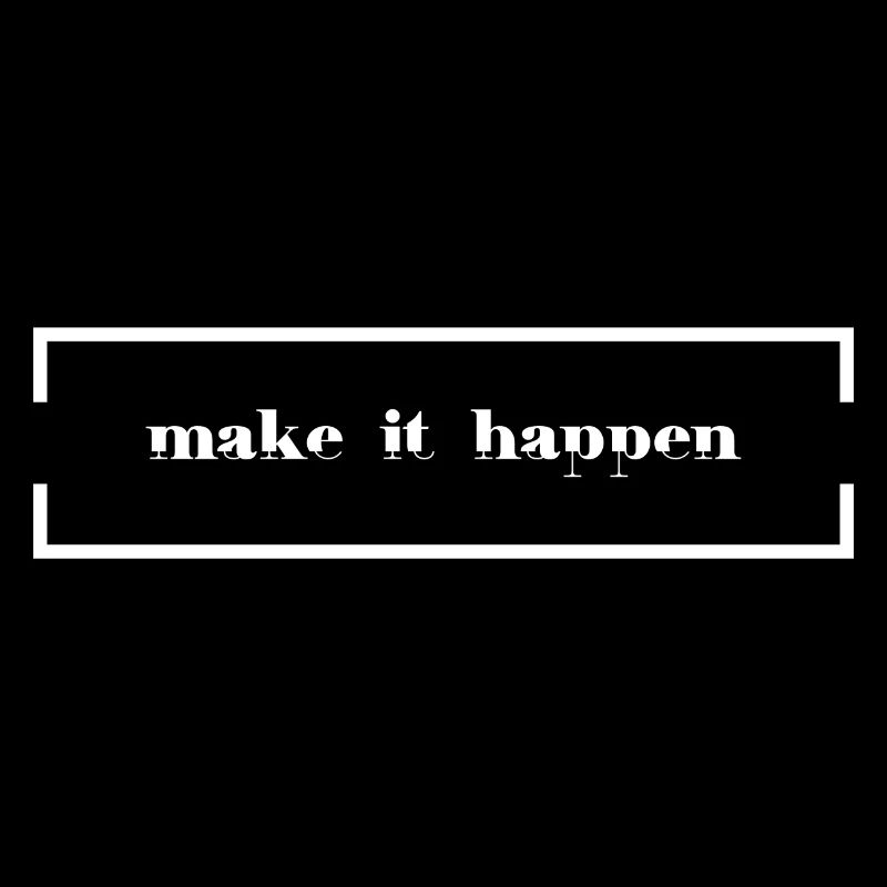 make it happen