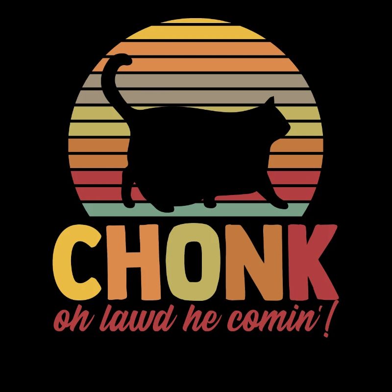 Chonk Oh Lawd He Comes Chonkiest Chonk Chonky Meme