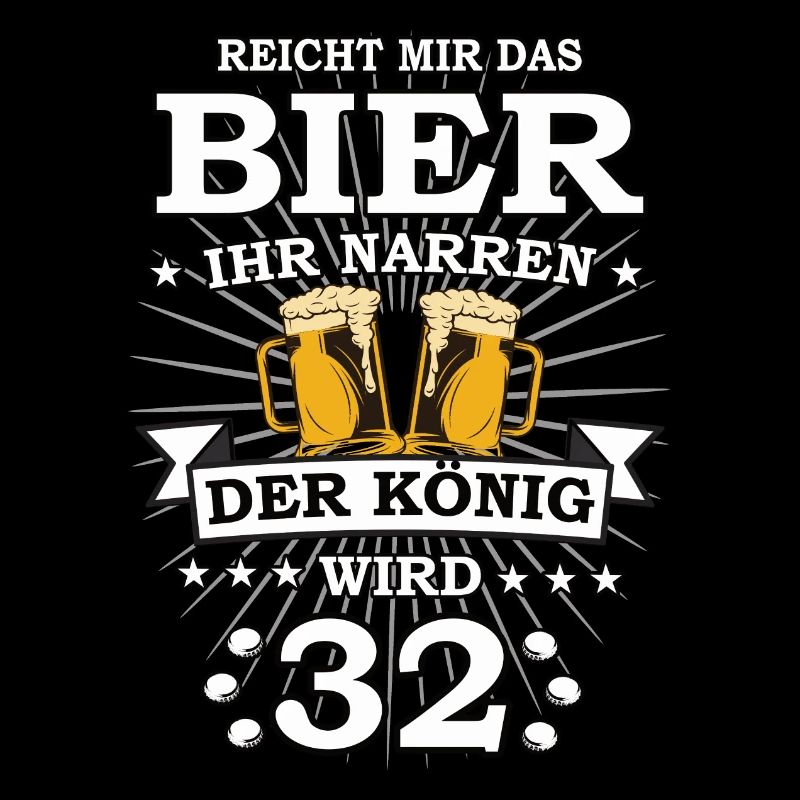 Reicht mir das Bier ihr Narren der König wird 32