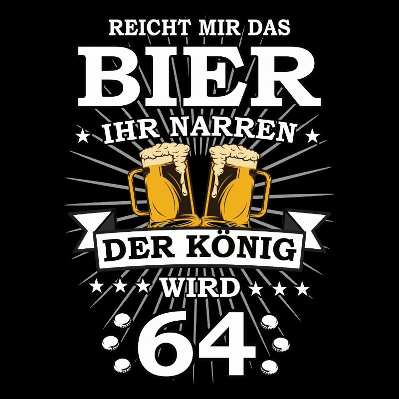 Reicht mir das Bier ihr Narren der König wird 64