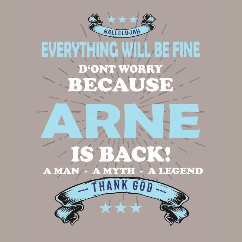 Everything will be fine Arne Is back