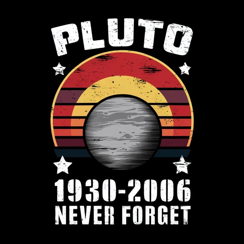 Pluto 1930-2006 Never Forget Retro