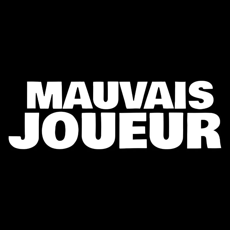 mauvais joueur