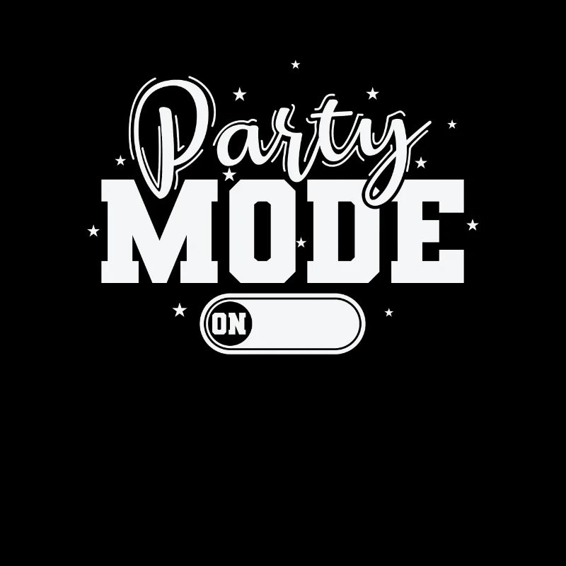 Party Mode On Feiern tanzen Musik Freunde
