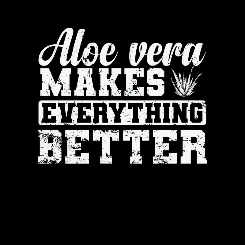 Aloe Vera makes everything Better Plant