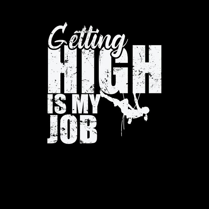 getting High is my Job Bouldern