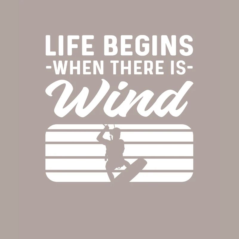 Das Leben Beginnt, Wenn Der Wind Da Ist.