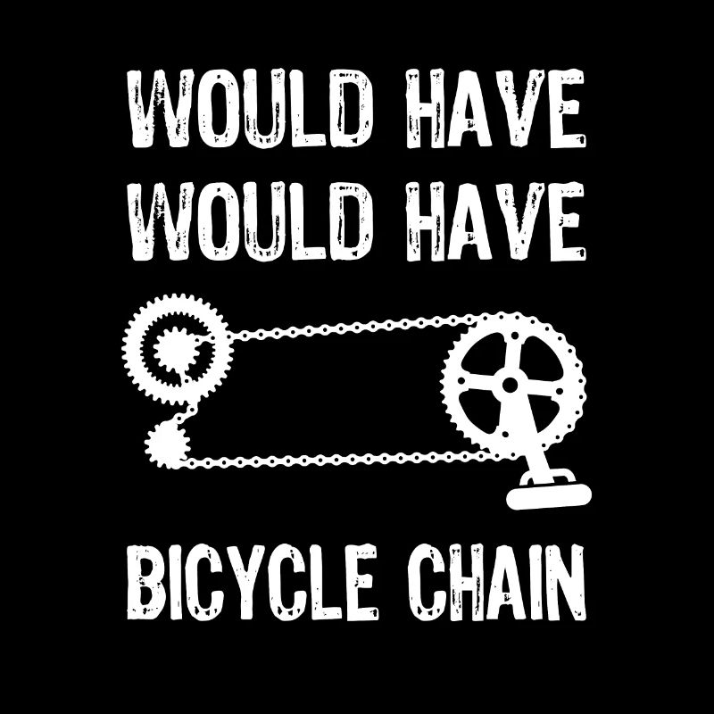Would Have Bicycle Chain Denglisch Lustig Geschenk
