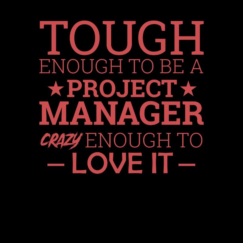 "Project Manager Crazy" | "Project Manager"