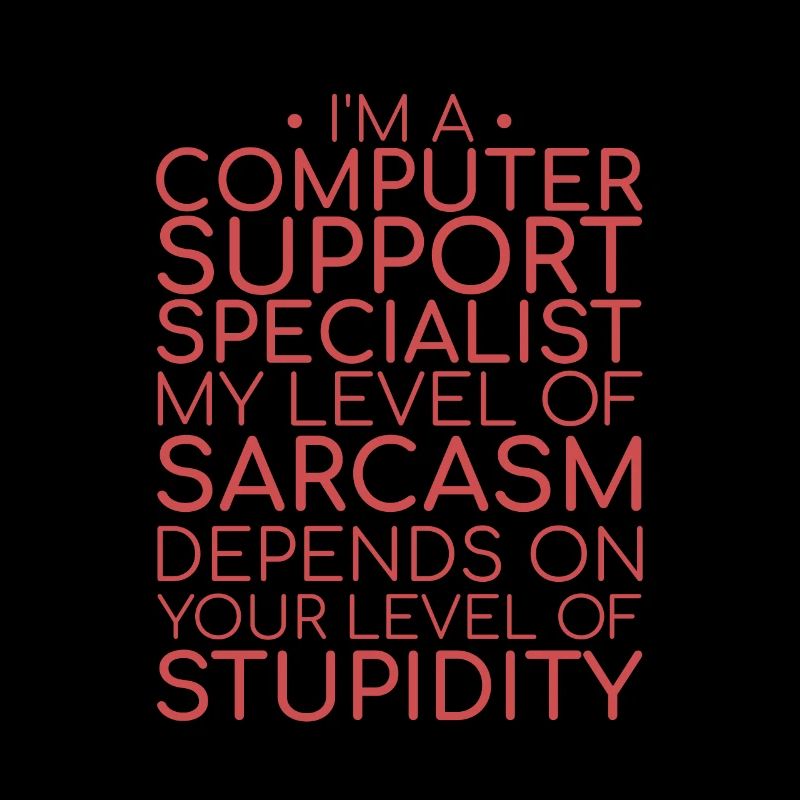 "Computer Support Specialist Sarcasm | IT-Support"