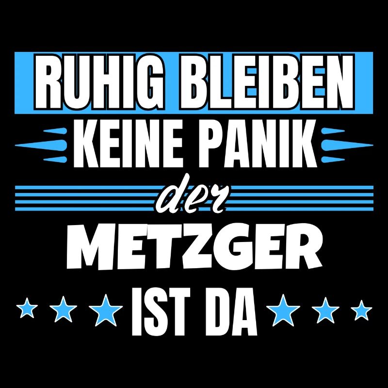 Ruhig bleiben ich bin Metzger