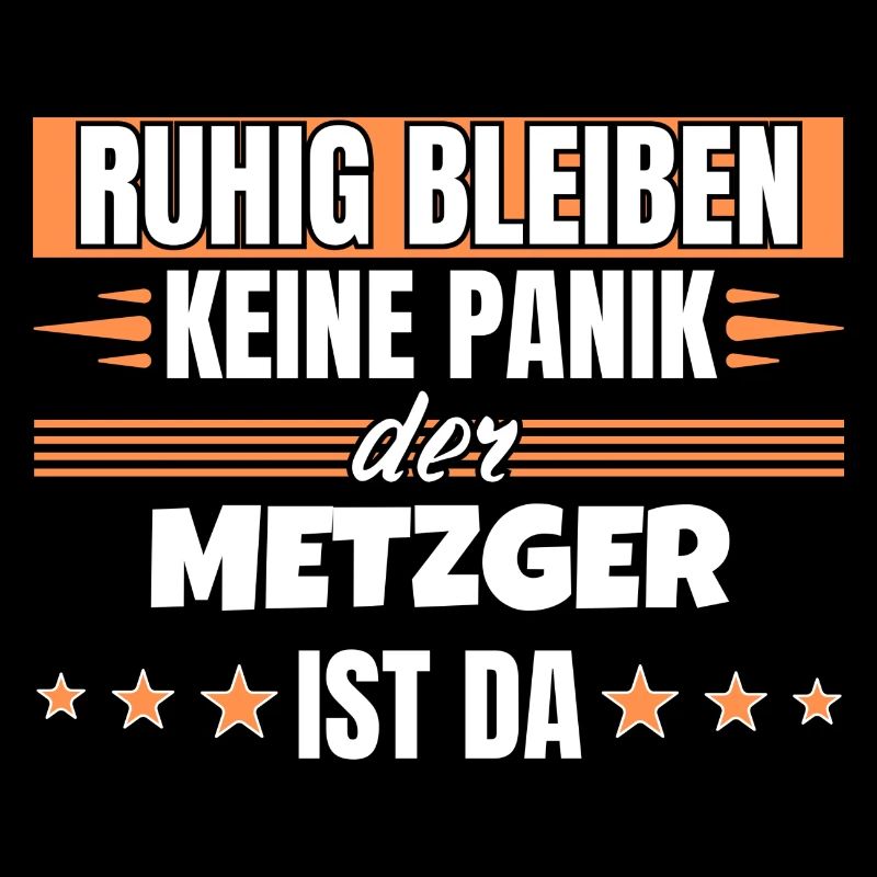 Ruhig bleiben ich bin Metzger