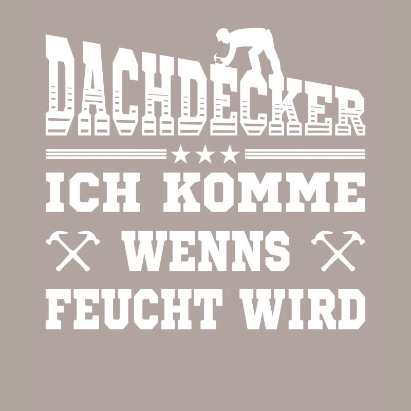 Dachdecker lustige Sprüche Handwerker