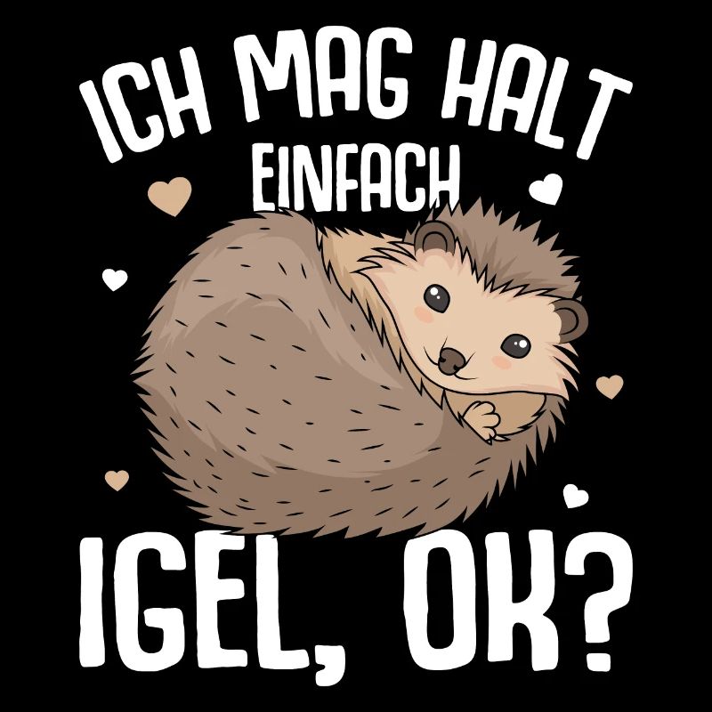 Igel Spruch Ich mag halt Igel Kinder Damen