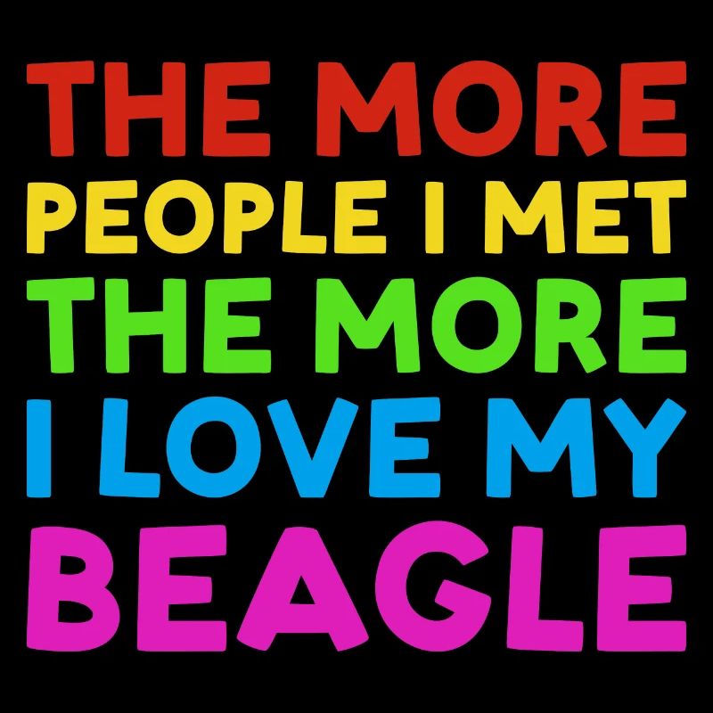 Plus de gens que j’ai rencontrés plus j’aime Beagle