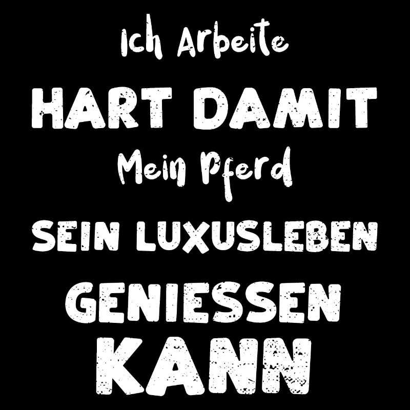 Ich Arbeite Hart Damit Mein Pfer...