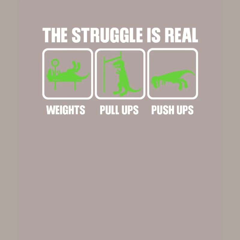 Dino The struggle is real funny T-Rex gym workout