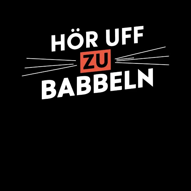 Hör auf zu babbeln Hessisch Dialekt Reden