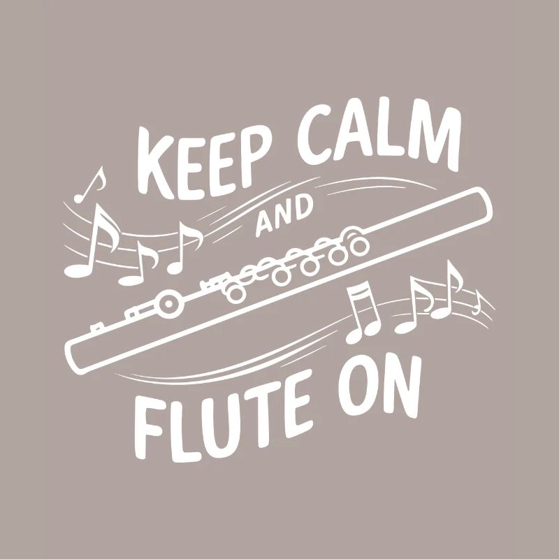 Keep Calm and flute on Instrument Transversal Flut