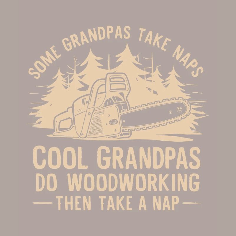 Manche Opas machen ein Nickerchen Coole Opas machen Holzarbeiteni