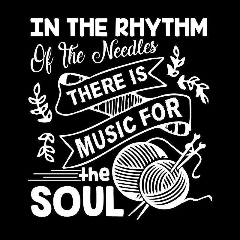 Knitting Is Music For The Soul