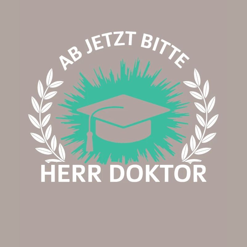 Ab jetzt bitte Herr Doktor Promotion Geschenk