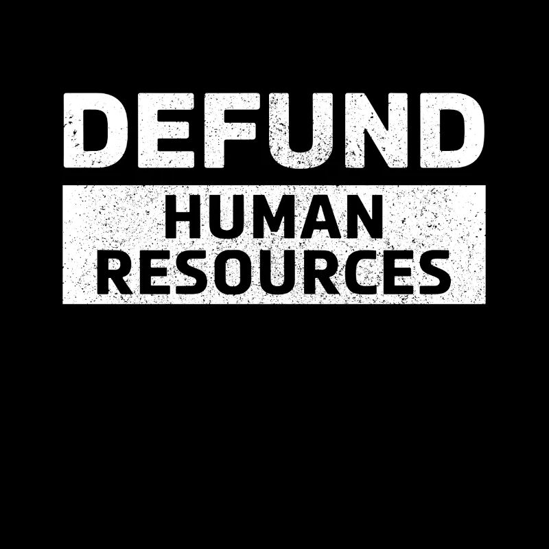 Defund HR Human Resources Lustiges HR-Meme