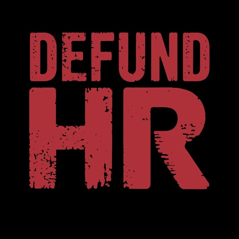 Defund HR Human Resources Lustiges HR-Meme