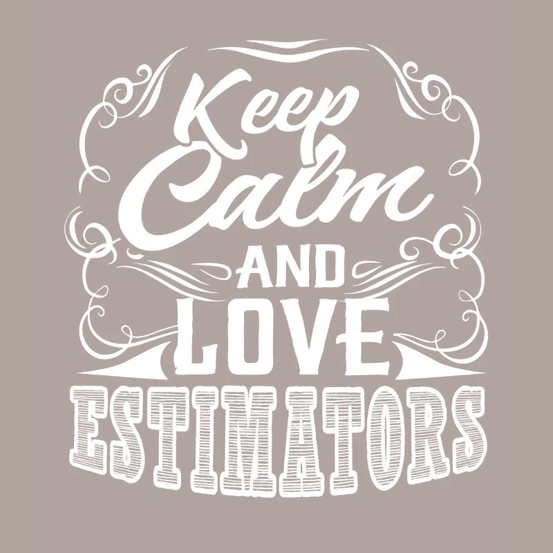 Estimator Keep Calm And Love Estimator