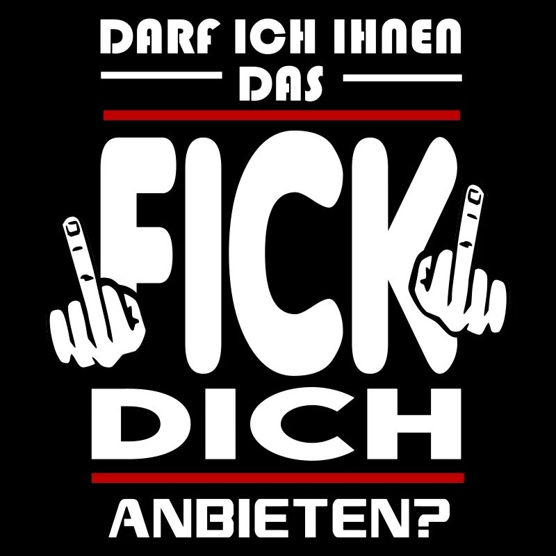 Darf ich ihnen das Fick Dich anbieten