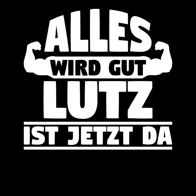 Alles wird gut Lutz ist jetzt da