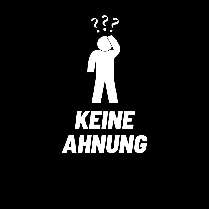 Keine Ahnung