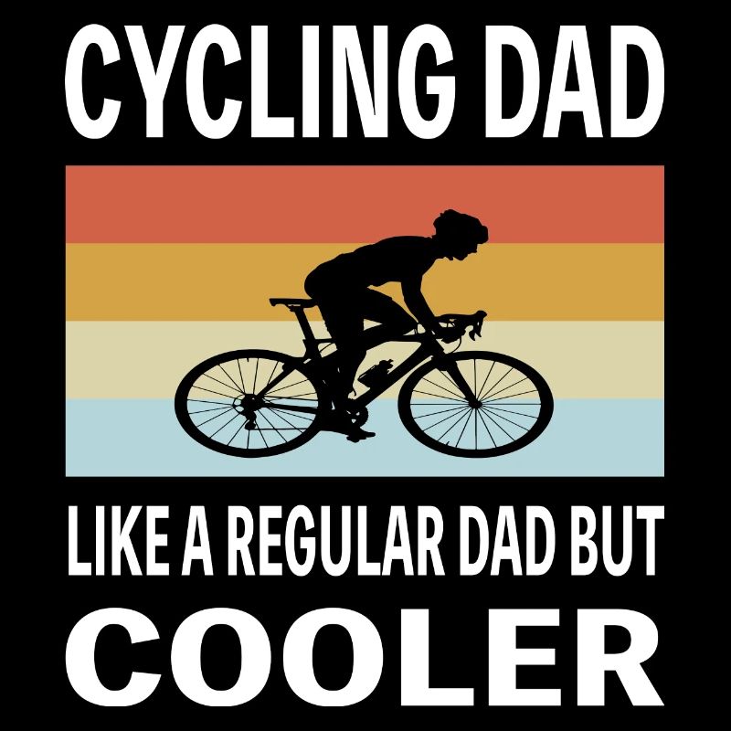 Cycling Dad - Like a Regular Dad But Cooler