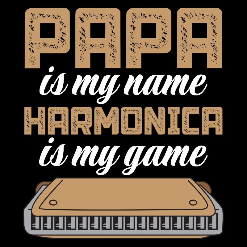 Papa is my name Harmonica is my game