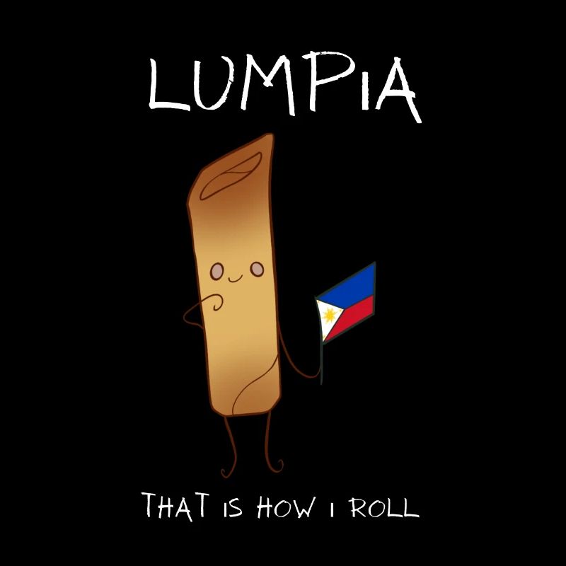 Filipino Pride Pinoy Spring Roll Lumpia Thats How