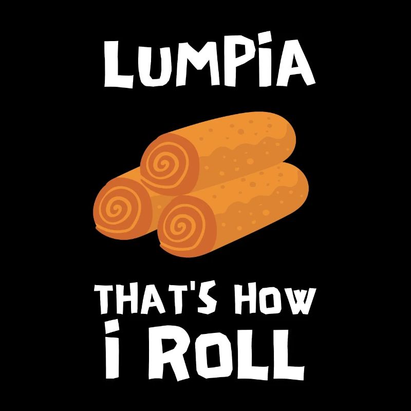 Filipino Pride Pinoy Spring Roll Lumpia Thats How