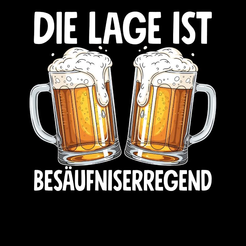 Die Lage Ist Besäufniserregend