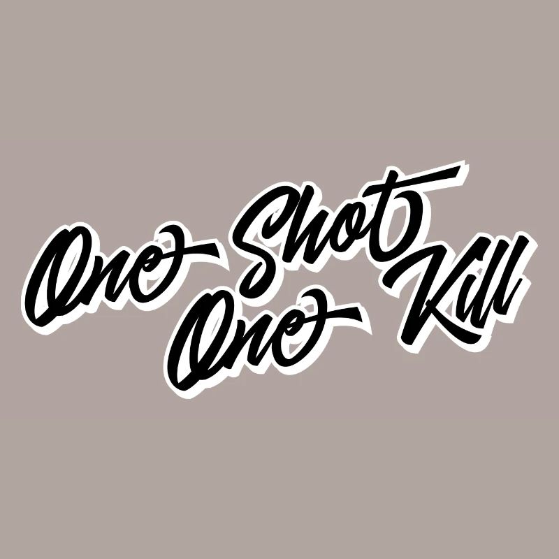 One shot one kill