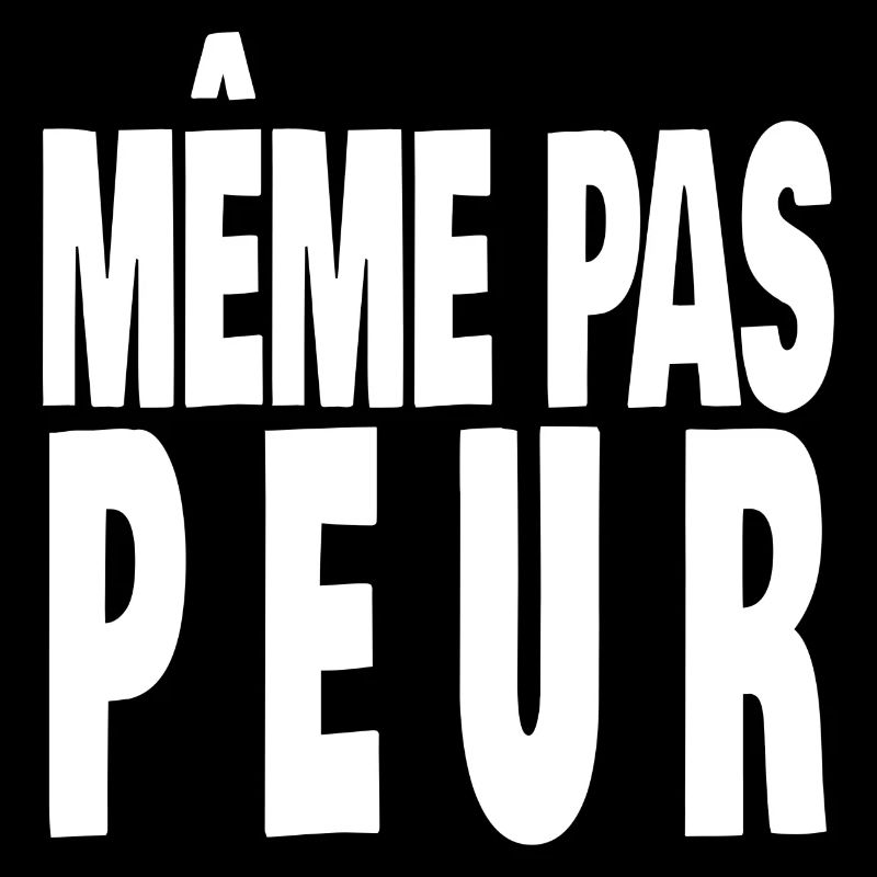 même pas peur