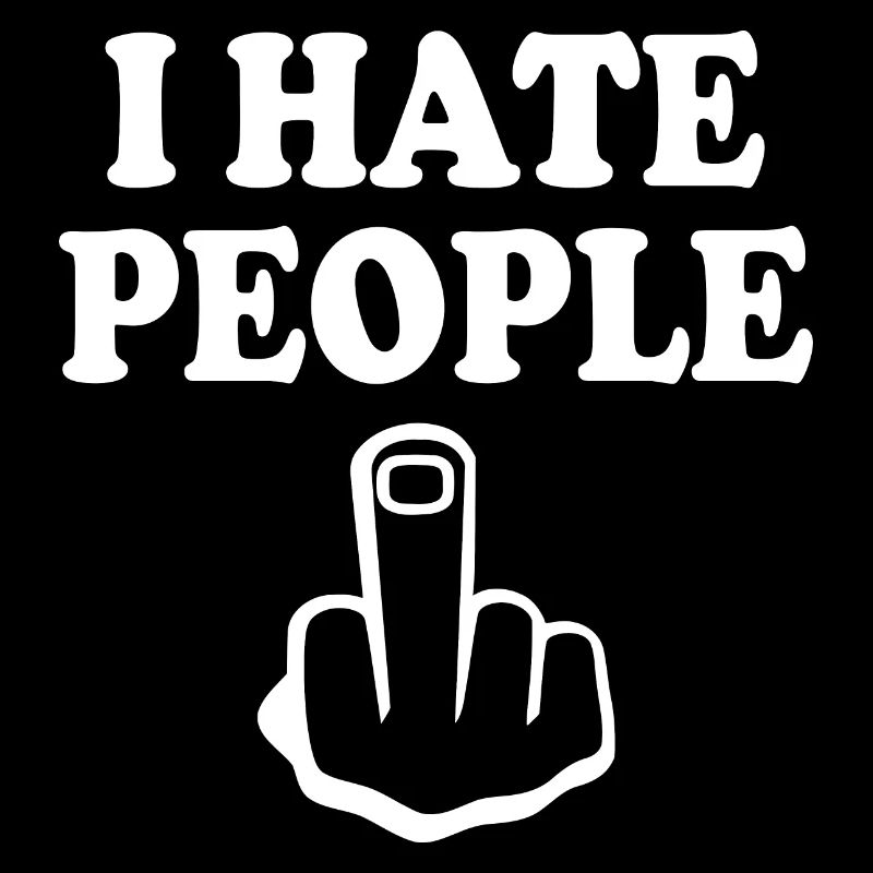 I hate people