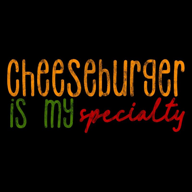 Cheeseburger Is My Specialty 3